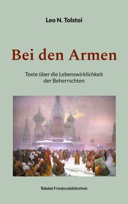 Bei den Armen - Texte über die Lebenswirklichkeit der Beherrschten