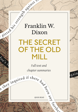 The secret of the old mill: A Quick Read edition