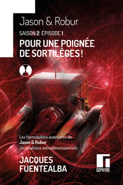 Les formidables aventures de Jason &amp; Robur journalistes extradimensionnels saison 2 épisode 1 - S2E1 Pour une poignée de sortilèges