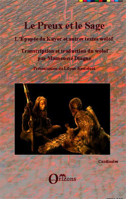 Le Preux et le Sage - L'épopée du Kayor et autres textes wolof