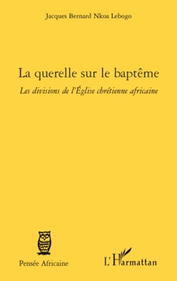 La querelle sur le baptême - Les divisions de l'Eglise chrétienne africaine
