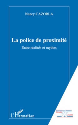 La police de proximité - Entre réalités et mythes
