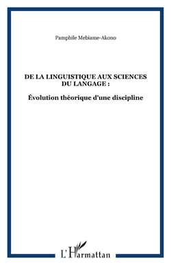 De la Linguistique aux Sciences du Langage : - Évolution théorique d'une discipline