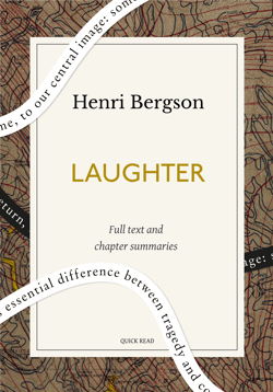 Laughter: A Quick Read edition - An Essay on the Meaning of the Comic