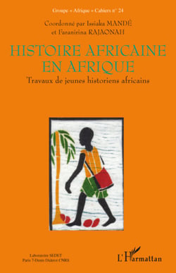 Histoire africaine en Afrique - Travaux de jeunes historiens africains