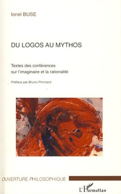Du logos au mythos - Textes des conférences sur l'imaginaire et la rationalité.
