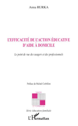 L'efficacité de l'action éducative d'aide à domicile - Le point de vie des usagers et des professionnels