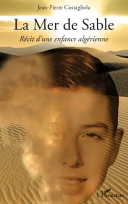 La Mer de Sable - Récit d'une enfance algérienne