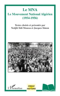 Le MNA - Le Mouvement National Algérien (1954-1956)