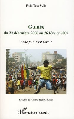 Guinée du 22 décembre 2006 au 26 février 2007 - Cette fois, c'est parti !