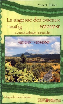 La sagesse des oiseaux - Contes Kabyles-Timucuha - Bilingue berbère-français