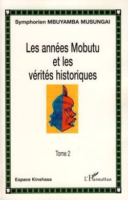 Les années Mobutu et les vérités historiques - (tome 2)