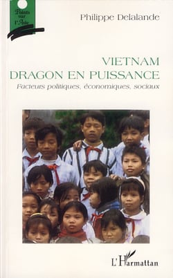 Vietnam dragon en puissance - Facteurs politiques, économiques, sociaux