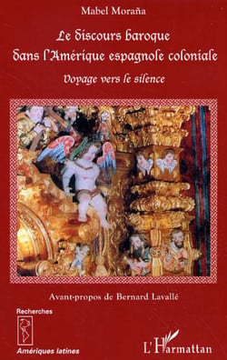 Le discours baroque dans l'Amérique espagnole coloniale - Voyage vers le silence