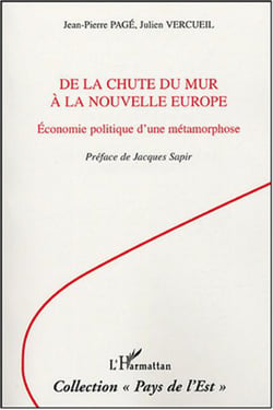 De la chute du Mur à la Nouvelle Europe - Economie politique d'une métamorphose