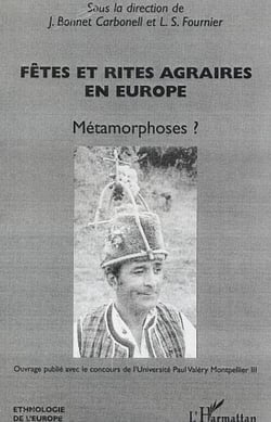 Fêtes et rites agraires en Europe - Métamorphoses ?
