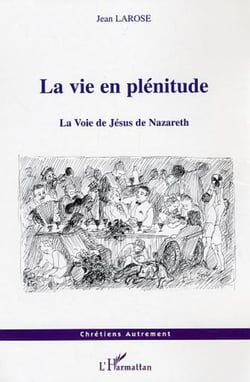 La vie en plénitude - La Voie de Jésus de Nazareth