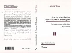 JEUNES MUSULMANS DE FRANCE ET D'ALLEMAGNE - Les constructions subjectives de l�identité