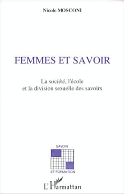 Femmes et savoirs - La société, l'école et la division sexuelle des savoirs