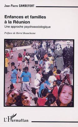 ENFANCES ET FAMILLES À LA RÉUNION - Une approche psychosociologique