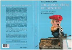 Localisme, fêtes et identités - Une traversée ethno-festive de la Mauricie (Québec)
