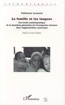 La Famille et les Langues - Une étude sociolinguistique de la deuxième génération de l'immigration africaine dans l'agglomération rouennaise