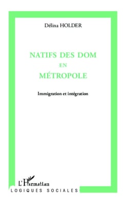 Natifs des Doms en métropole - Immigration et intégration