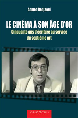Le cine´ma a` son a^ge d'or - Cinquante ans d’écriture au service du septième art