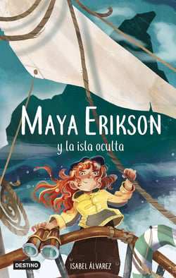 Maya Erikson 5. Maya Erikson y la isla oculta - Un emocionante libro de aventuras para niños y niñas valientes (Edad: 7, 8, 9, 10, 11 y 12 años)