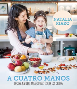 A cuatro manos - Cocina natural para compartir con los chicos
