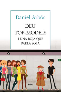 Deu top-models i una boja que parla sola