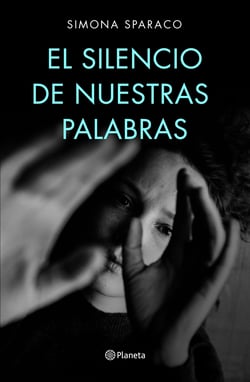 El silencio de nuestras palabras - Premio DeA Planeta Italia 2019
