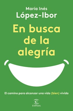 En busca de la alegría - El camino para alcanzar una vida (bien) vivida