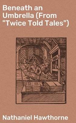 Beneath an Umbrella (From "Twice Told Tales")