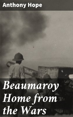 Beaumaroy Home from the Wars