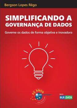 Simplificando a Governança de Dados - Governe os dados de forma objetiva e inovadora