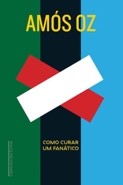 Como curar um fanático - Israel e Palestina: entre o certo e o certo