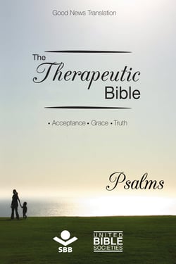 The Therapeutic Bible – Psalms - Acceptance • Grace • Truth