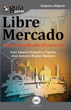 GuíaBurros Libre mercado - Economía desde el corazón