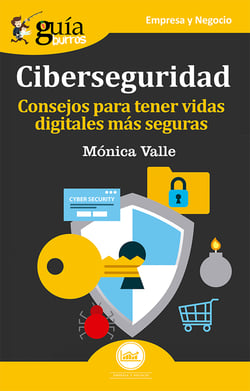 GuíaBurros: Ciberseguridad - Consejos para tener vidas digitales más seguras