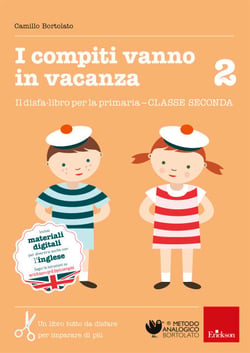 I compiti vanno in vacanza 2 - Il disfa-libro per la primaria - CLASSE SECONDA