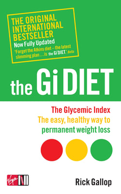 The Gi Diet (Now Fully Updated) - The Glycemic Index; The Easy, Healthy Way to Permanent Weight Loss