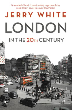 London in the Twentieth Century - A City and Its People