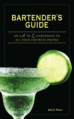 Bartender's Guide - An A to Z Companion to All Your Favorite Drinks
