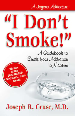 I Don't Smoke! - A Guidebook to Break Your Addiction to Nicotine