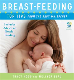 Breast-feeding: Top Tips From the Baby Whisperer - Includes Advice on Bottle-Feeding