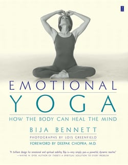 Emotional Yoga - How the Body Can Heal the Mind