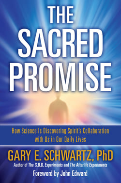The Sacred Promise - How Science Is Discovering Spirit's Collaboration with Us in Our Daily Lives