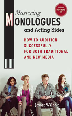 Mastering Monologues and Acting Sides - How to Audition Successfully for Both Traditional and New Media