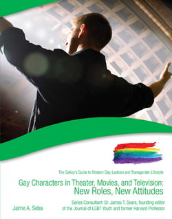 Gay Characters in Theater, Movies, and Television - New Roles, New Attitudes